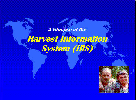 A Glimpse at the Harvest Information System (HIS)