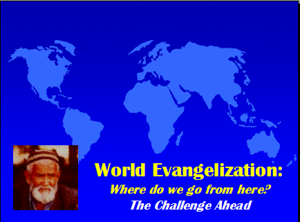 World Evangelization: Where do we go from here?