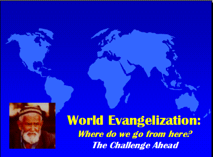 World Evangelization: Where do we go from here? - Click Image to Close